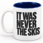 SkiCoach.Me 11oz ceramic mug, It Was Never the Skis design