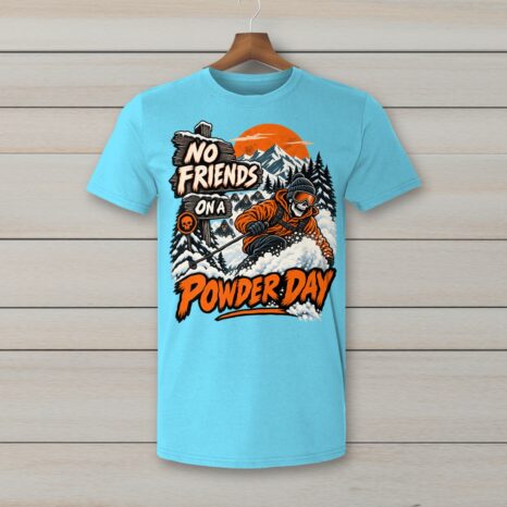 SkiCoach.Me No Friends on a Powder Day t-shirt in Sky