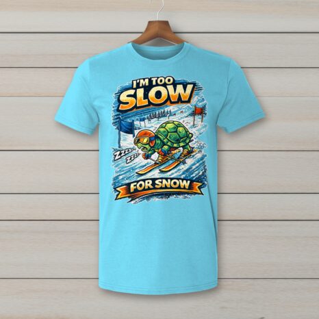 SkiCoach.Me I'm Too Slow for Snow t-shirt in Sky